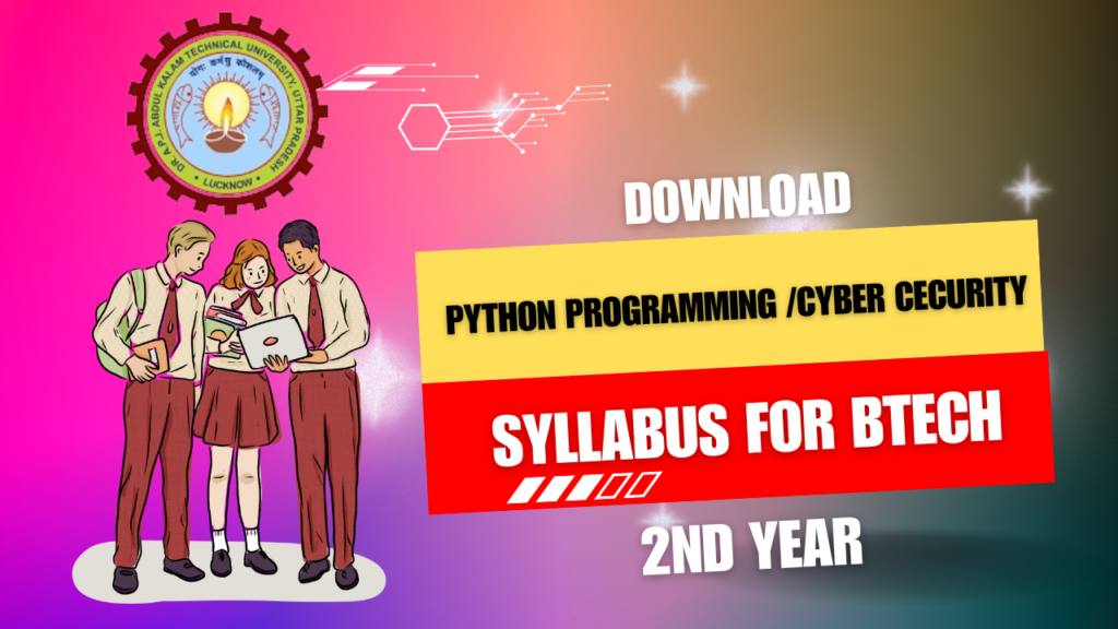 Download Python Programming / Cyber Security Aktu syllabus for btech 2nd Year