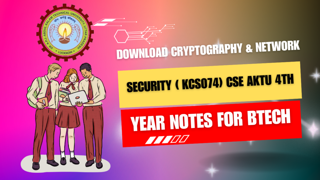 Download Cryptography & Network Security Aktu Notes ( KCS074)