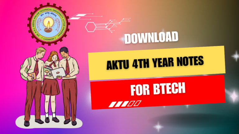 Download AKTU Notes pdf for B.Tech 4th Year Students - Aktu Notes Hub