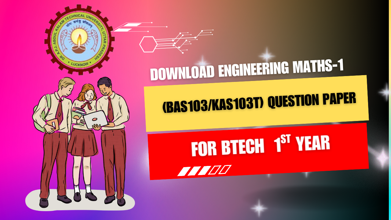 Btech 1st Year Engineering Mathematics-1 Question Paper - Aktu Notes Hub